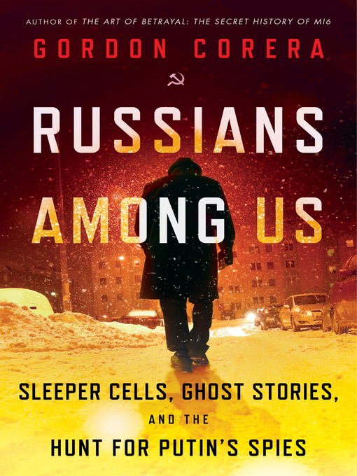 Title details for Russians Among Us by Gordon Corera - Available